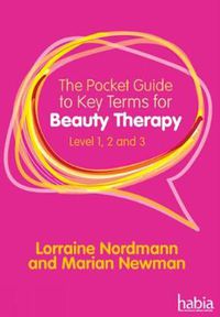 Cover image for The Pocket Guide to Key Terms for Beauty Therapy: Level 1, 2 and 3