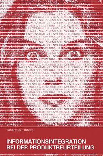 Cover image for Informationsintegration bei der Produktbeurteilung: Eine empirische Studie unter besonderer Berucksichtigung der Produktvertrautheit und des Produktinvolvements