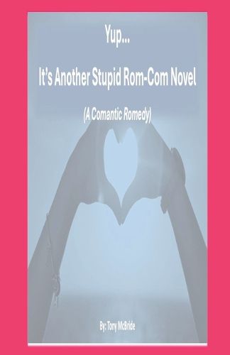 Cover image for Yup...It's Another Stupid Rom-Com Novel