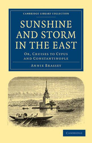 Cover image for Sunshine and Storm in the East: Or, Cruises to Cyprus and Constantinople