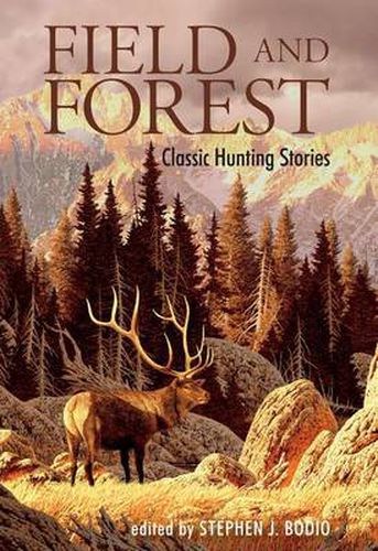 Field and Forest: Classic Hunting Stories