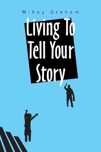 Cover image for Living to Tell Your Story