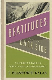 Cover image for The Beatitudes from the Back Side