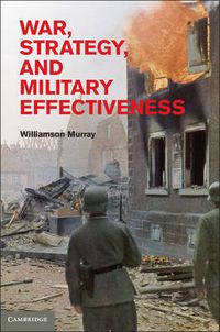 Cover image for War, Strategy, and Military Effectiveness