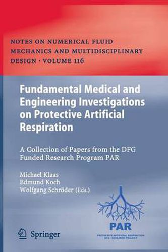 Fundamental Medical and Engineering Investigations on Protective Artificial Respiration: A Collection of Papers from the DFG funded Research Program PAR