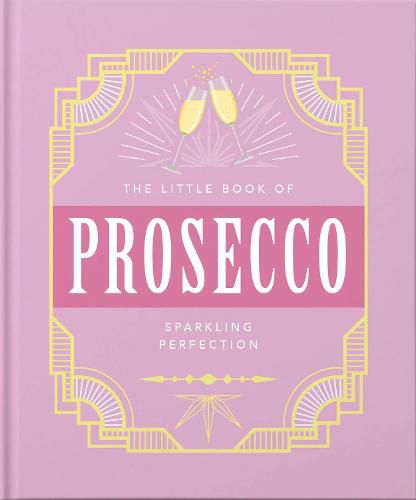 Cover image for The Little Book of Prosecco: Sparkling perfection