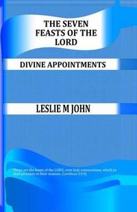 Cover image for The Seven Feasts of The Lord: Divine Appointments