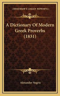 Cover image for A Dictionary of Modern Greek Proverbs (1831)