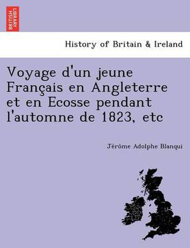 Cover image for Voyage D'Un Jeune Franc Ais En Angleterre Et En Ecosse Pendant L'Automne de 1823, Etc