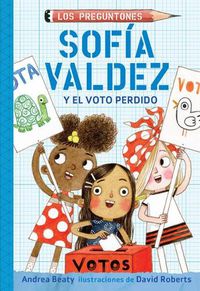 Cover image for Sofia Valdez y el voto perdido / Sofia Valdez and the Vanishing Vote