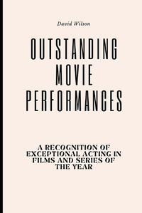 Cover image for Outstanding Movie Performances