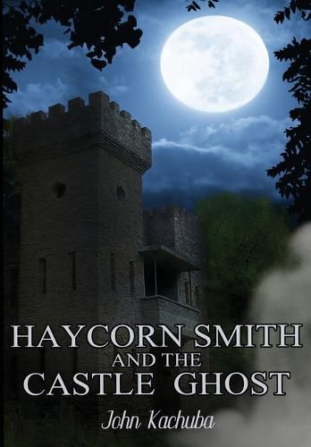 Cover image for Haycorn Smith and the Castle Ghost