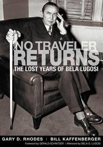 No Traveler Returns: The Lost Years of Bela Lugosi