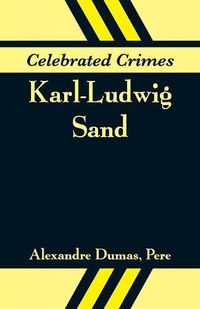 Cover image for Celebrated Crimes: Karl-Ludwig Sand
