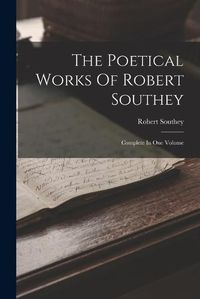 Cover image for The Poetical Works Of Robert Southey