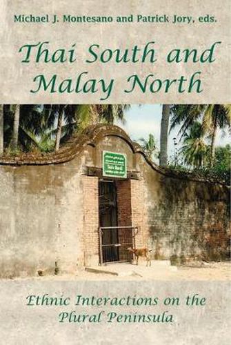 Thai South and Malay North: Ethnic Interactions on a Plural Peninsula