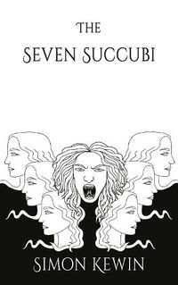 Cover image for The Seven Succubi: the second story of Her Majesty's Office of the Witchfinder General, protecting the public from the unnatural since 1645