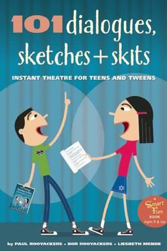 Cover image for 101 Dialogues, Sketches and Skits: Instant Theatre for Teens and Tweens