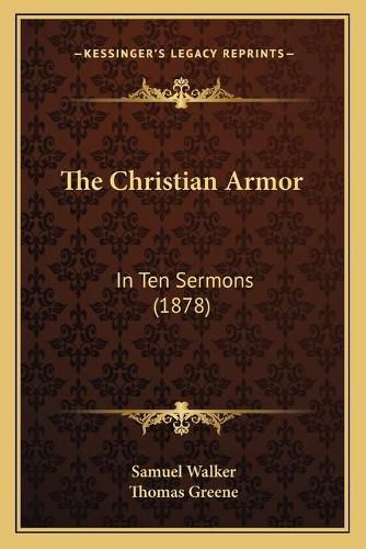 Cover image for The Christian Armor: In Ten Sermons (1878)