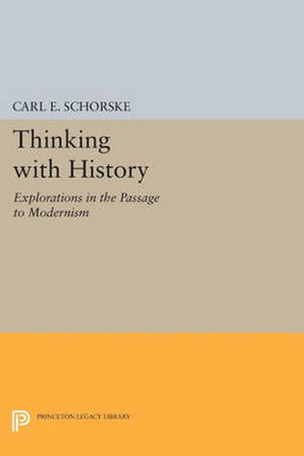Cover image for Thinking with History: Explorations in the Passage to Modernism