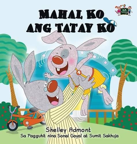 Mahal Ko ang Tatay Ko: I Love My Dad (Tagalog Edition)