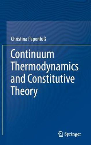 Cover image for Continuum Thermodynamics and Constitutive Theory