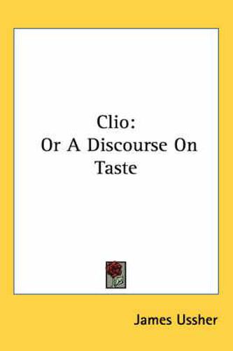 Cover image for Clio: Or a Discourse on Taste