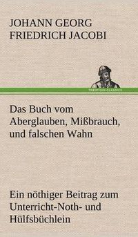 Cover image for Das Buch Vom Aberglauben, Missbrauch, Und Falschen Wahn