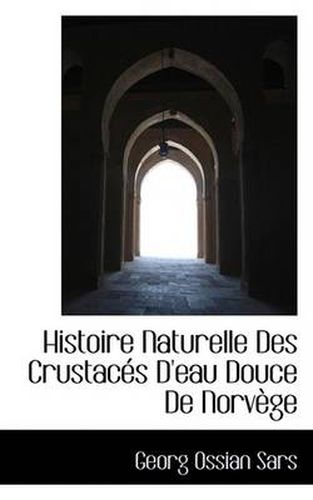 Cover image for Histoire Naturelle Des Crustac?'s D'Eau Douce de Norv GE