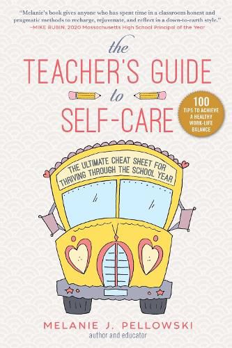 Cover image for The Teacher's Guide to Self-Care: The Ultimate Cheat Sheet for Thriving through the School Year