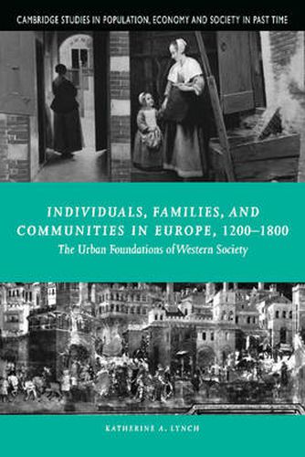 Cover image for Individuals, Families, and Communities in Europe, 1200-1800: The Urban Foundations of Western Society