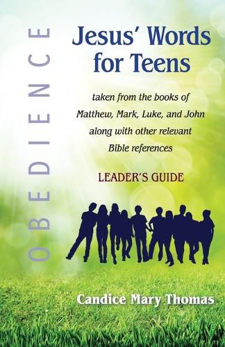 Cover image for Jesus' Words for Teens--Obedience: Leader's Guide