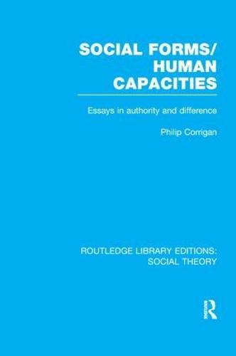 Cover image for Social Forms/Human Capacities (RLE Social Theory): Essays in Authority and Difference