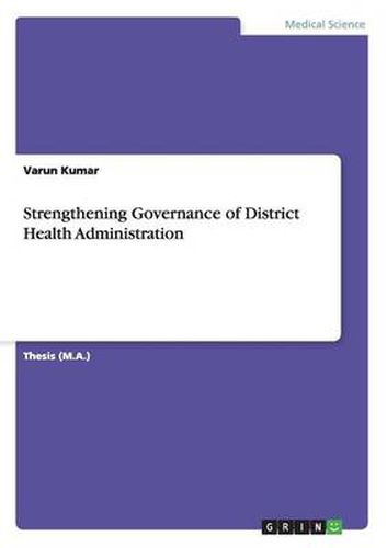 Cover image for Strengthening Governance of District Health Administration