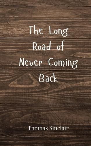 Cover image for The Long Road of Never Coming Back