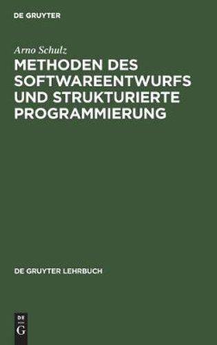 Cover image for Methoden Des Softwareentwurfs Und Strukturierte Programmierung