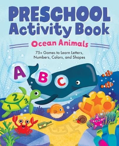 Cover image for Ocean Animals Preschool Activity Book: 75 Games to Learn Letters, Numbers, Colors, and Shapes