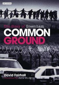 Cover image for Common Ground: The Story of Greenham