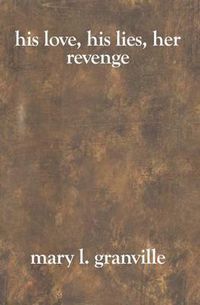 Cover image for His love, His lies, Her revenge