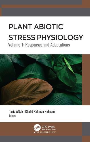 Cover image for Plant Abiotic Stress Physiology: Volume 1: Responses and Adaptations