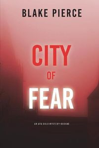 Cover image for City of Fear: An Ava Gold Mystery (Book 2)