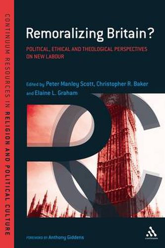 Cover image for Remoralizing Britain?: Political, Ethical and Theological Perspectives on New Labour