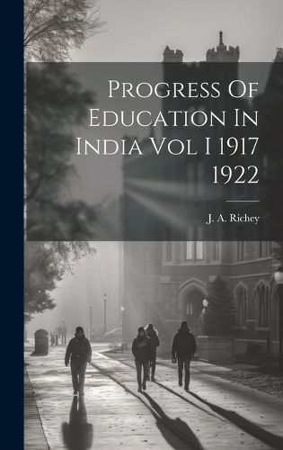 Cover image for Progress Of Education In India Vol I 1917 1922