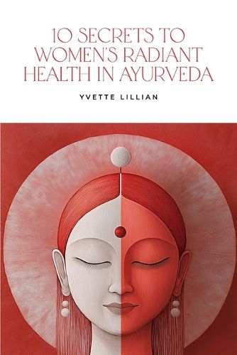 Cover image for 10 Secrets to Women's Radiant Health in Ayurveda