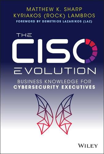 Cover image for The CISO Evolution: Business Knowledge for Cyberse curity Executives