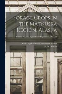 Cover image for Forage Crops in the Matnuska Region, Alaska; no.11