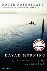 Cover image for Kayak Morning: Reflections on Love, Grief, and Small Boats