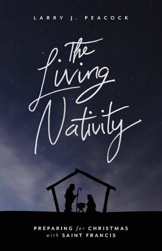 Cover image for The Living Nativity: Preparing for Christmas with Saint Francis