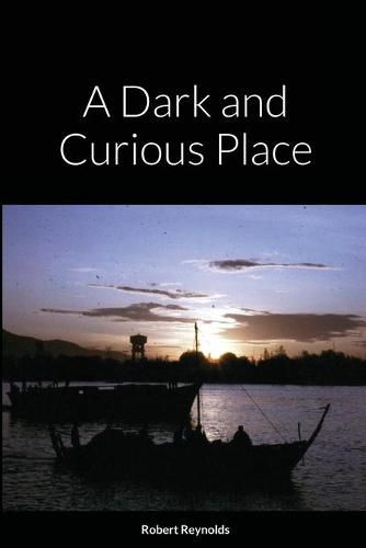 A Dark and Curious Place