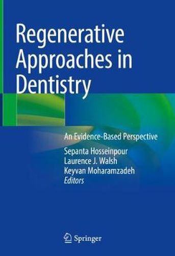 Cover image for Regenerative Approaches in Dentistry: An Evidence-Based Perspective